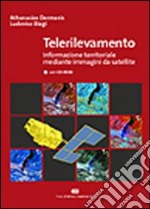 Telerilevamento. Informazione territoriale mediante immagini da satellite. Con CD-ROM libro