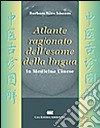 Atlante ragionato dell'esame della lingua in medicina cinese libro