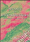 Atlante di ultrastruttura. Procarioti, eucarioti, virus libro