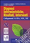 Diagnosi infermieristiche, risultati, interventi. Collegamenti NANDA, NOC, NIC libro