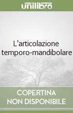 L'articolazione temporo-mandibolare libro