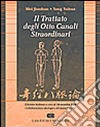 Il trattato degli otto canali straordinari libro di Mei Jianhian; Yang Yuhua; Gulì A. (cur.)