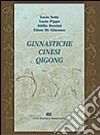 Ginnastiche cinesi Qigong libro di Sotte Lucio Pippa Lucio Bernini Attilio