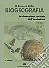 Biogeografia. La dimensione spaziale dell'evoluzione libro