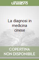 La diagnosi in medicina cinese libro