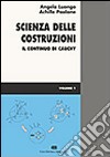 Scienza delle costruzioni. Vol. 1: Il continuo di Cauchy libro