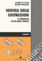 Scienza delle costruzioni. Vol. 2: Problema di de Saint Venant