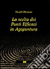 La scelta dei punti efficaci in agopuntura libro