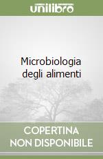 Microbiologia degli alimenti libro