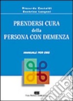 Prendersi cura della persona con demenza. Manuale per OSS