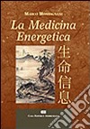 La medicina energetica libro di Montagnani Marco