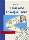 Testo atlante di fisiologia umana. Apparato renale con cenni di fisiopatologia libro di Agnati Luigi F.