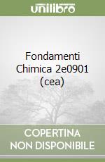 Fondamenti Chimica 2e0901 (cea) libro