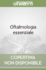 Oftalmologia essenziale