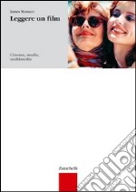 Leggere un film. Cinema, media e multimedia libro