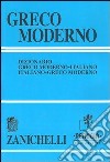 Greco moderno. Dizionario greco moderno-italiano, italiano-greco moderno libro