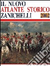 Il nuovo atlante storico Zanichelli 2002 libro