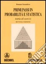 Primi passi in probabilità e statistica. Teoria ed esercizi libro