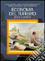 Economia del turismo. Teoria e pratica libro