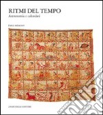 Ritmi del tempo. Astronomia e calendari libro