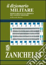 Il dizionario militare. Dizionario enciclopedico del lessico militare libro