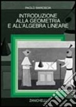 Introduzione alla geometria e all'algebra lineare libro