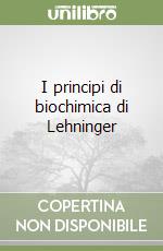 I principi di biochimica di Lehninger libro