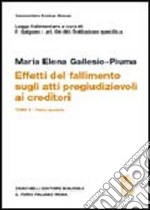 Commentario del codice civile legge fallimentare. Art. 64-66. Effetti del fallimento sugli atti pregiudizievoli ai creditori. Tomo II. Parte speciale libro