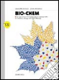 Bio-chem. An approach to developing english language skills in chemistry, biology and food technology. Per le Scuole superiori libro