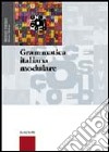 Grammatica italiana modulare. Per le Scuole superiori libro