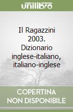 Il Ragazzini 2003. Dizionario inglese-italiano, italiano-inglese libro