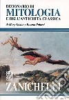 Dizionario di mitologia e dell'antichità classica libro