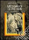 Messaggi di pietra. Un viaggio attraverso le rocce libro