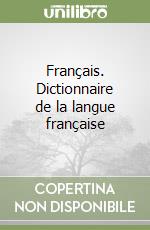 Français. Dictionnaire de la langue française libro