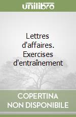 Lettres d'affaires. Exercises d'entraînement