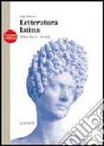 Letteratura latina. Storia e testi. Per i Licei e gli Ist. Magistrali libro