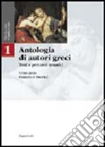 Antologia di autori greci. Testi e percorsi tematici. Per il Liceo classico. Vol. 1: Omero e storici libro