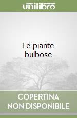 Le piante bulbose libro