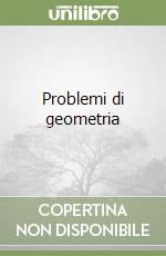 Problemi di geometria libro