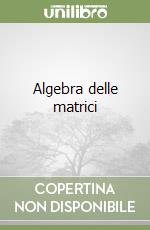 Algebra delle matrici libro