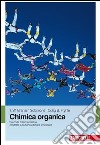 Chimica organica. Con Contenuto digitale (fornito elettronicamente) libro