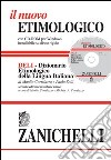 Il nuovo etimologico. Dizionario etimologico della lingua italiana. Con CD-ROM libro