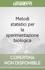 Metodi statistici per la sperimentazione biologica libro