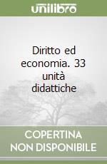 Diritto ed economia. 33 unità didattiche libro