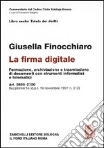 La firma digitale. Formazione, archiviazione e trasmissione di documenti con strumenti informatici e telematici. Art. 2699-2720. Supplemento DPR 10-12-1997, n. 513 libro