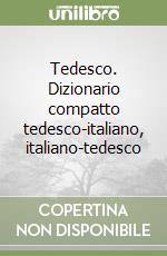 Tedesco. Dizionario compatto tedesco-italiano, italiano-tedesco libro