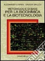 Metodologie di base per la biochimica e la biotecnologia libro