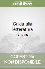 Guida alla letteratura italiana libro