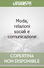 Moda, relazioni sociali e comunicazione libro