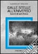 Dalle stelle all'universo. Lezioni di astrofisica libro